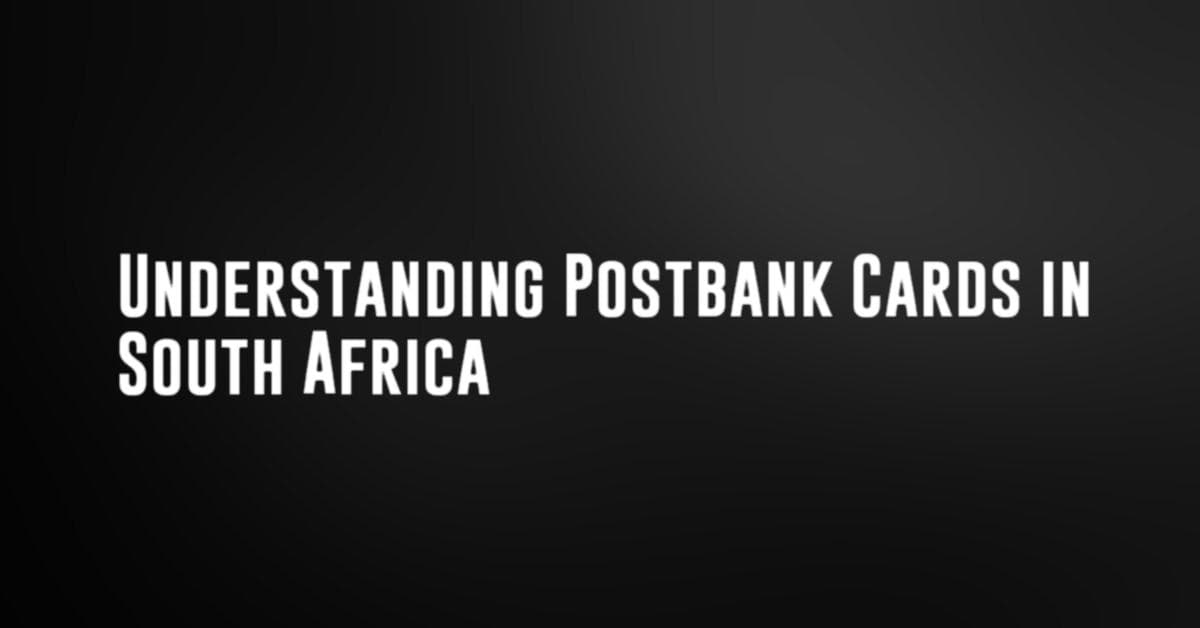 Understanding Postbank Cards in South Africa